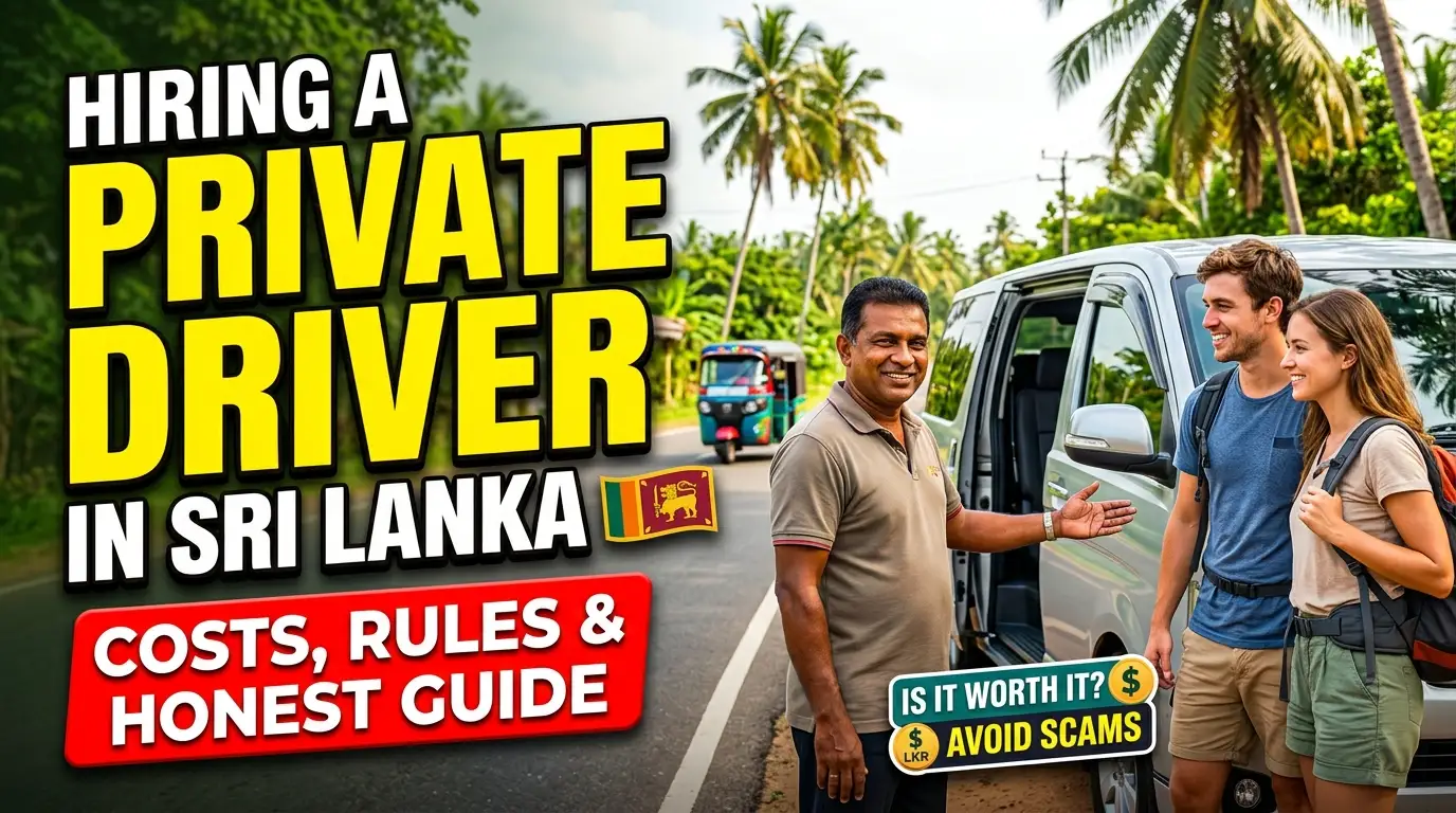 Hiring a Private Driver in Sri Lanka: Costs, Rules & Honest Guide